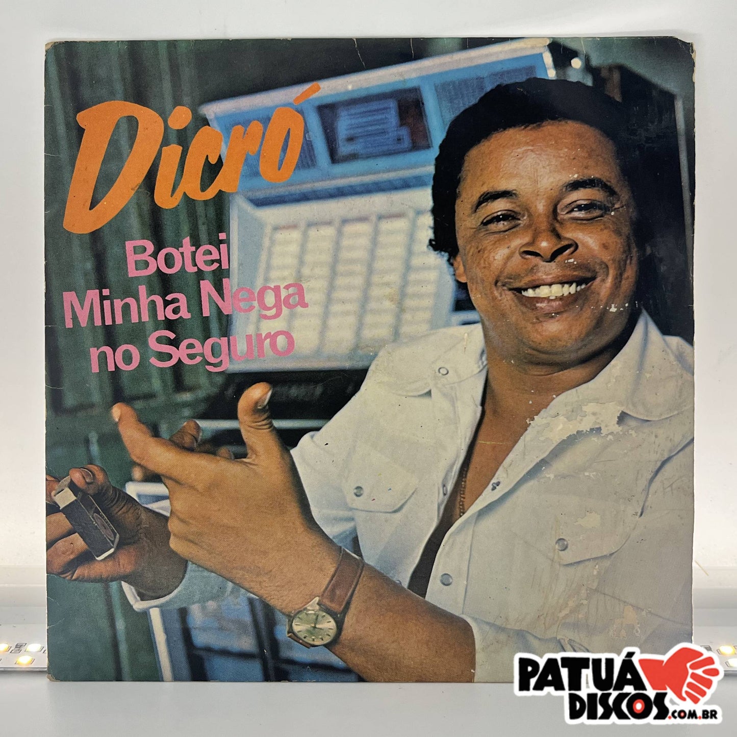 Dicró - Botei Minha Nega No Seguro - 7"