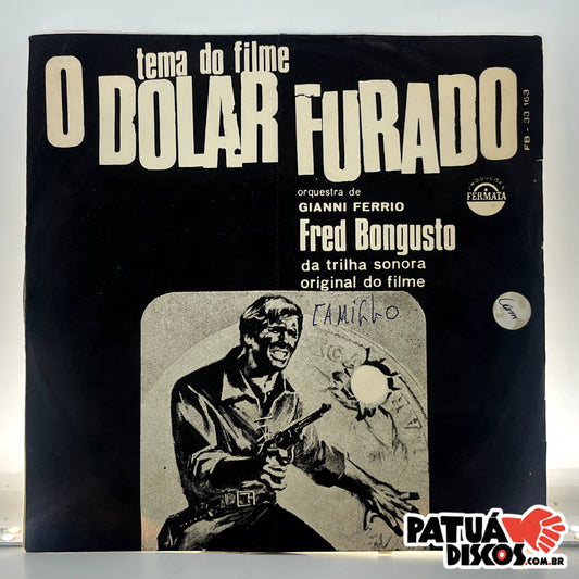 Fred Bongusto / Orquestra De Gianni Ferrio - Tema Do Filme "O Dólar Furado" (Se Tu Non Fossi Bella Come Sei) - 7"