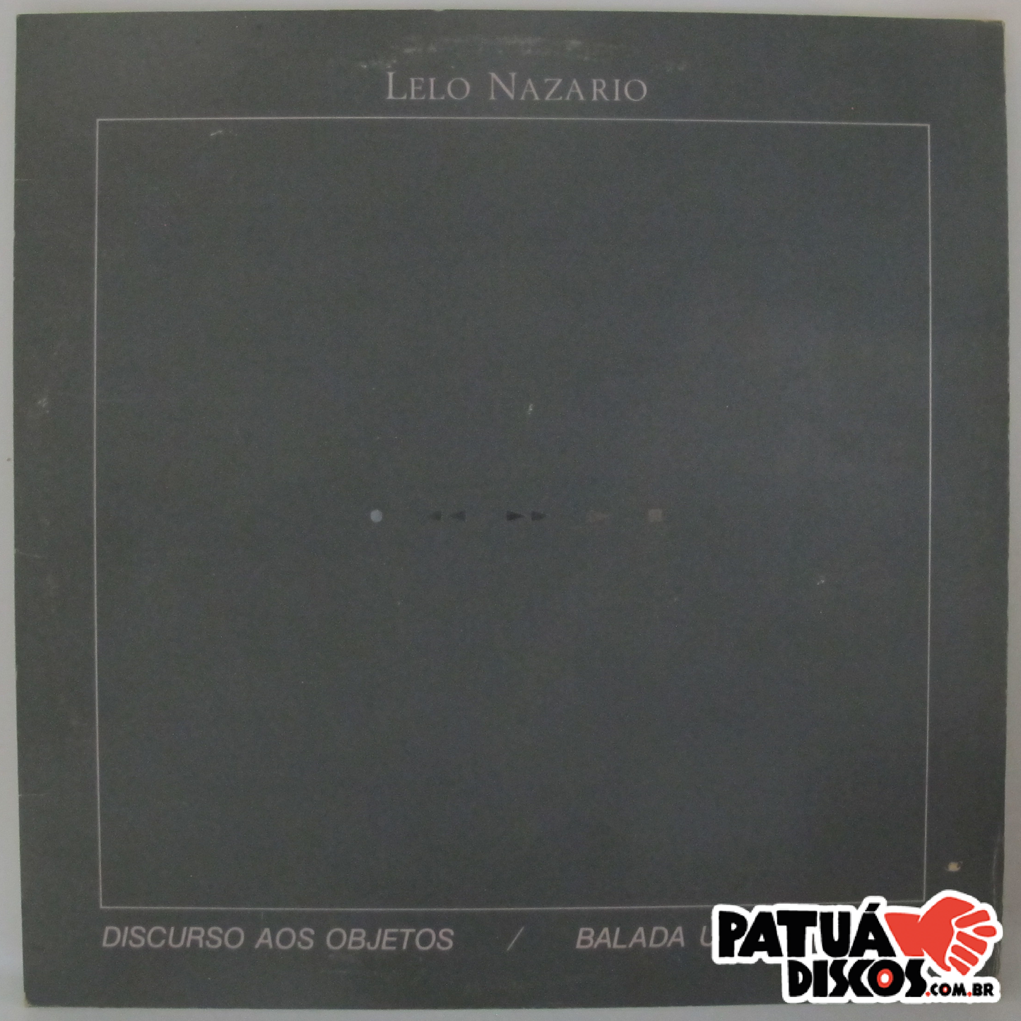 Lelo Nazario - Discurso Aos Objetos/Balada Unidimensional - 12"
