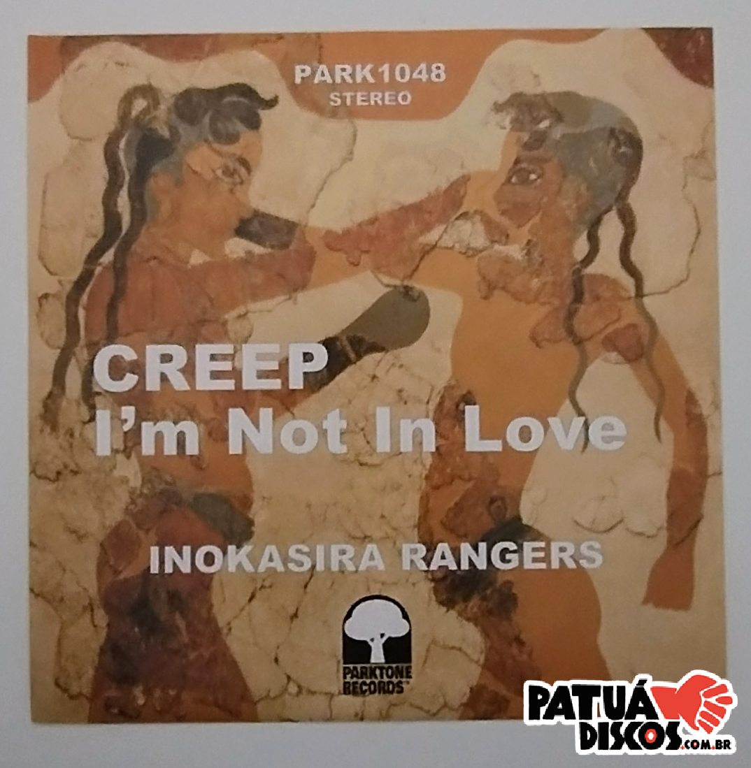 Inokasira Rangers - Creep / I’m Not In Love - 7"