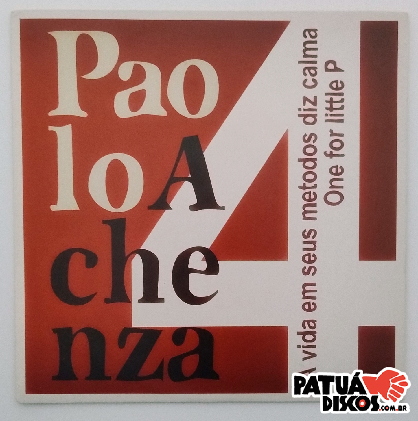 Paolo Achenza 4 - A Vida Em Seus Metodos Diz Calma / One For Little P - 7"