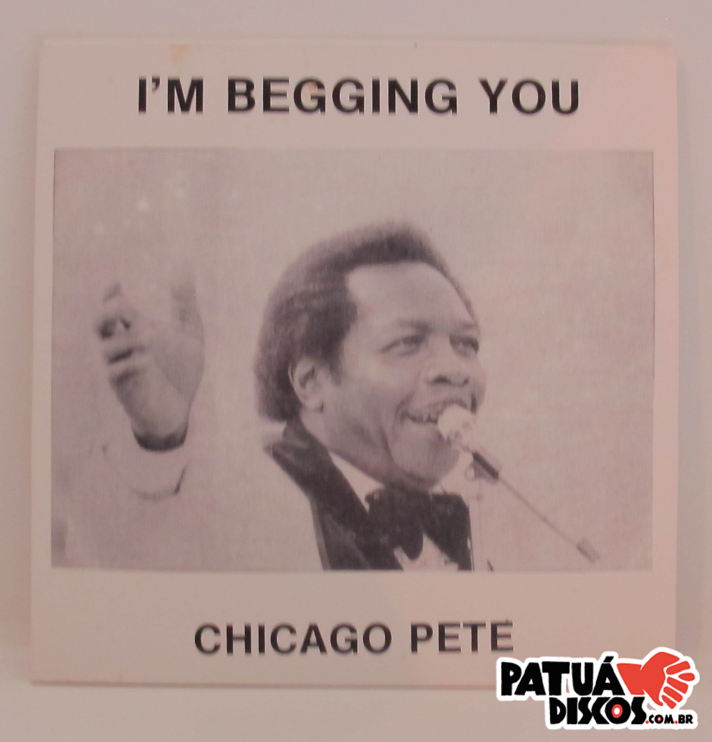 Chicago Pete And The Detroiters - I'm Begging You - 7"