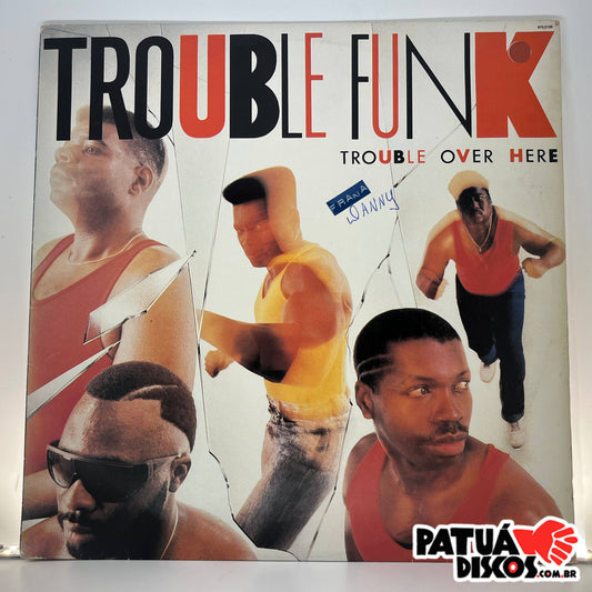 Trouble Funk - Trouble Over Here Trouble Over There - LP
