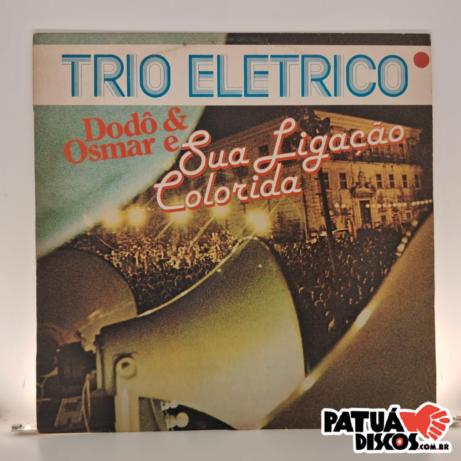 Trio Elétrico Dodô & Osmar - E Sua Ligação Colorido - LP