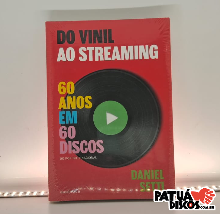 Daniel Setti - Do vinil ao streaming: 60 anos em 60 discos - Livro