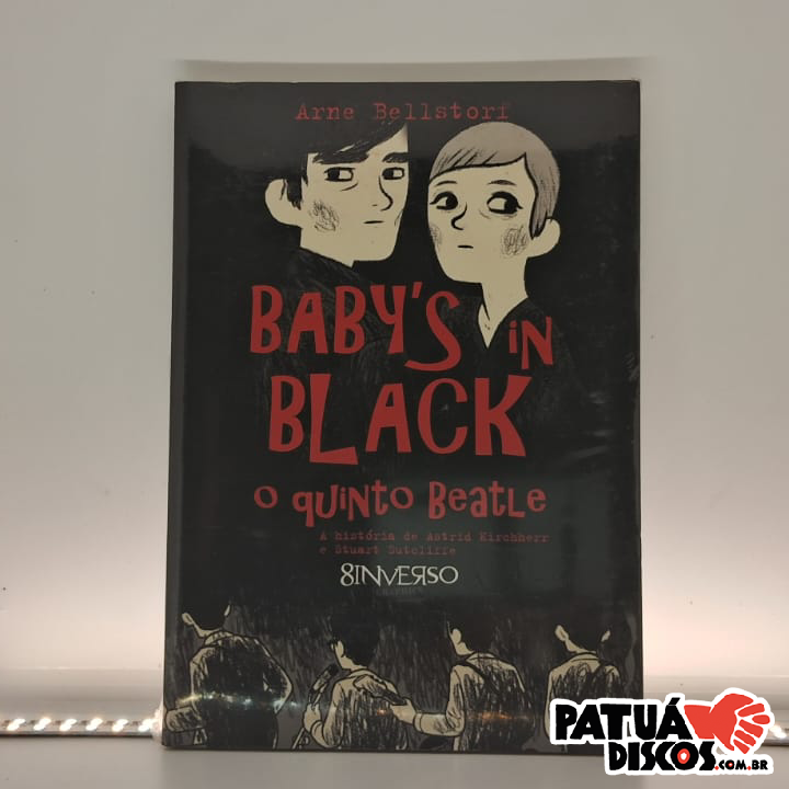 Arne Bellstrof - Baby’s in black - O Quinto Beatle - Livro