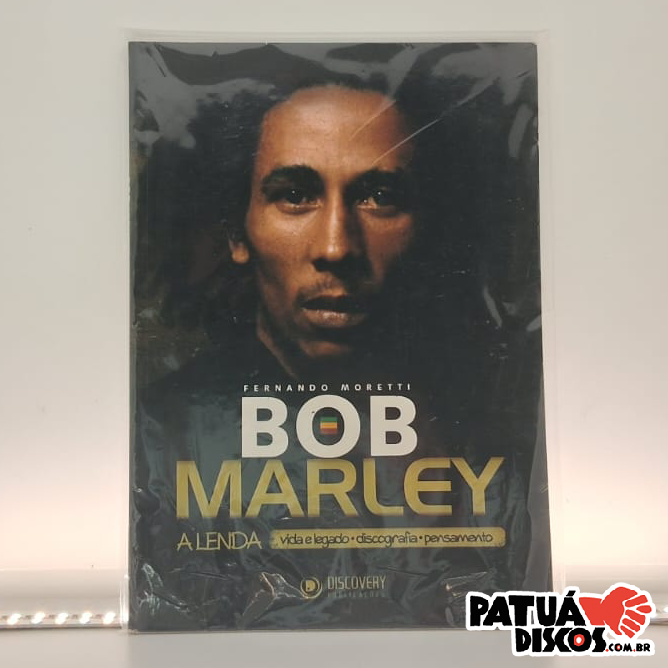 Fernando Moretti - Bob Marley: A lenda - Vida e legado, discografia, pensamento - Livro