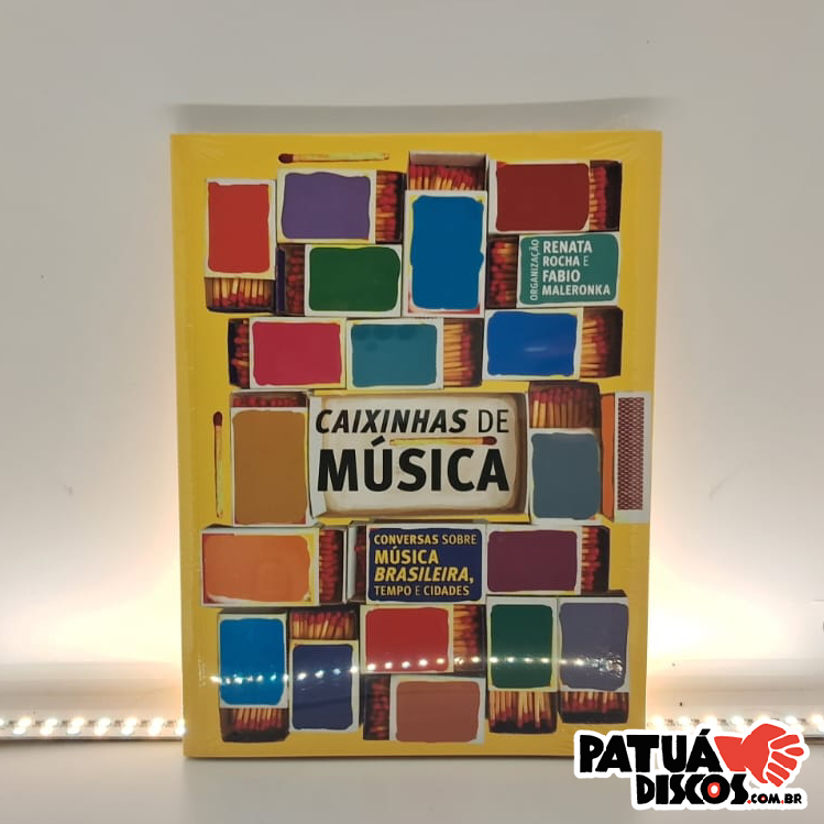 Renata Rocha; Fabio Maleronka - Caixinhas de música: conversas sobre música brasileira, tempo e cidades - Livro