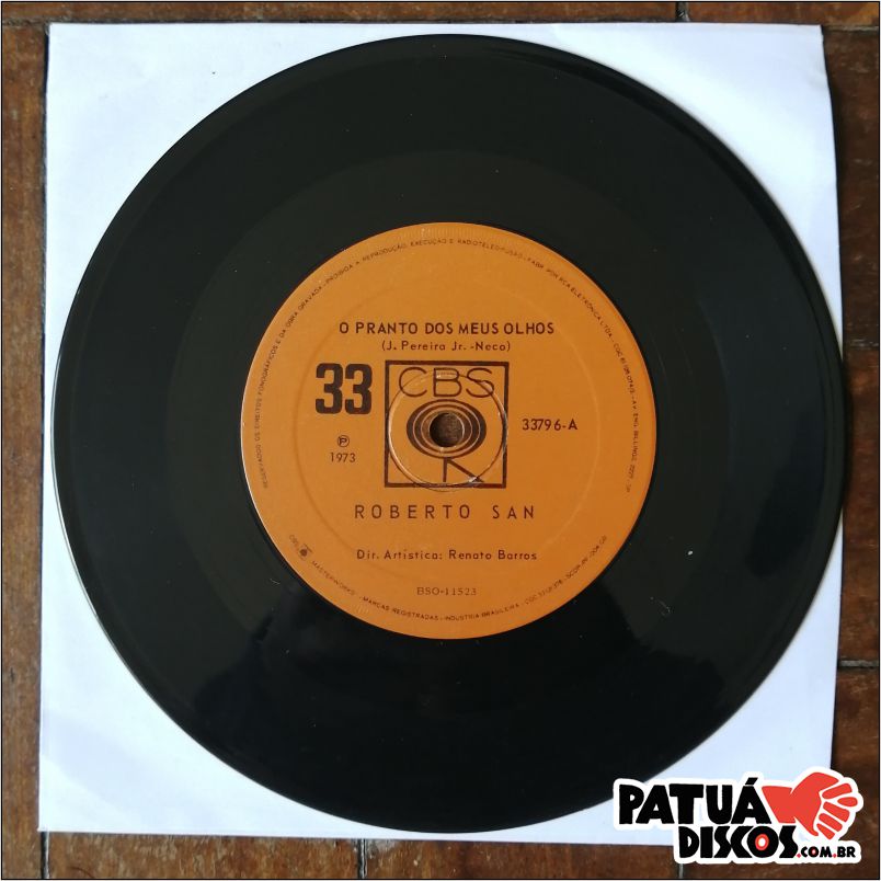 Roberto San - O Pranto Dos Meus Olhos / Você Não Era O Que Eu Pensava - 7"