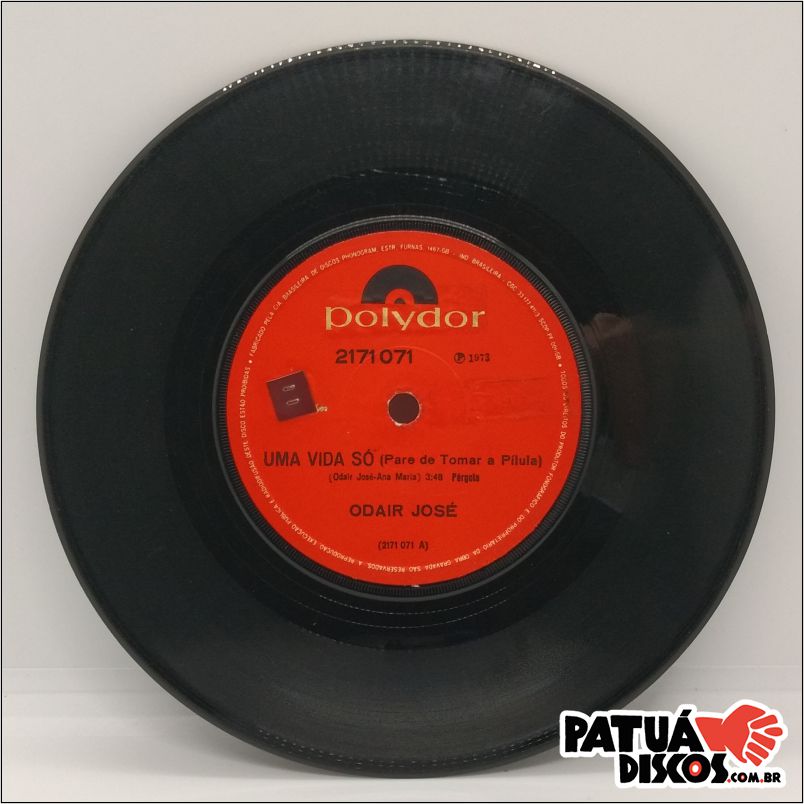 Odair José - Uma Vida Só (Pare De Tomar A Pílula) / Que Saudade De Você - 7"