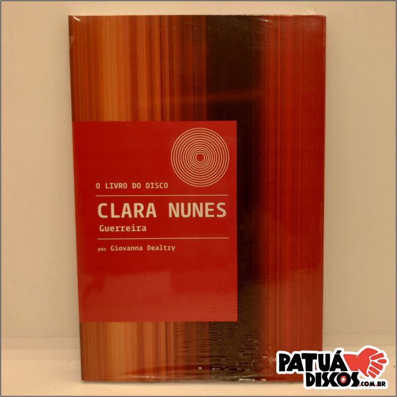 Giovanna Dealtry - O Livro do Disco: Clara Nunes - Guerreira - Livro