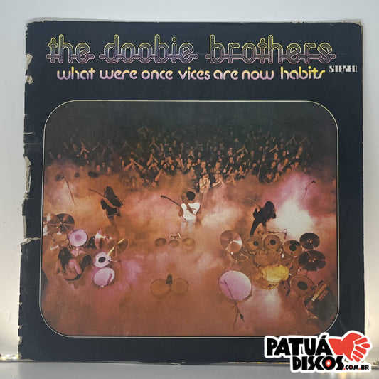 The Dobbie Brothers - What Were Once Vices Are Now Habits - LP
