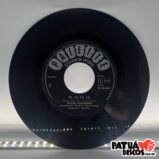 Michael Polnareff - Ta, Ta, Ta, Ta / Le Pauv' Guitariste - 7"