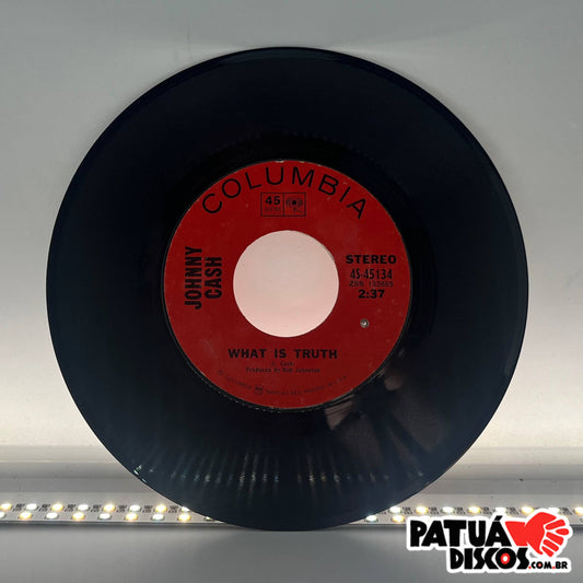 Johnny Cash - What Is Truth / Sing A Traveling Song - 7"