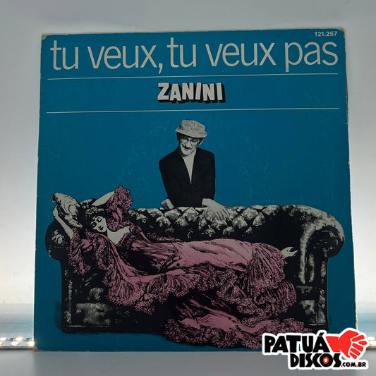 Zanini - Tu Veux, Tu Veux Pas - 7"