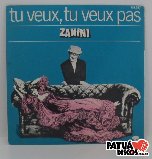 Zanini - Tu Veux, Tu Veux Pas - 7"
