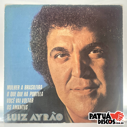 Luiz Ayrão - Mulher À Brasileira / O Que Há Portela / Você Vai Voltar / Os Amantes - 7"