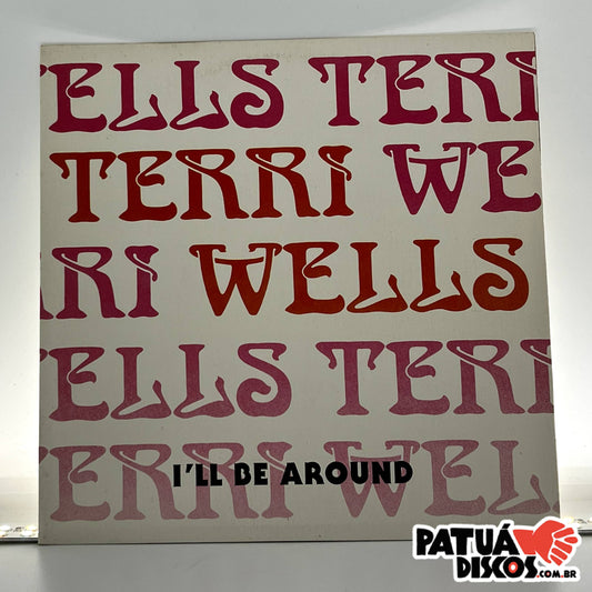 Terri Wells - I'll Be Around - 7"