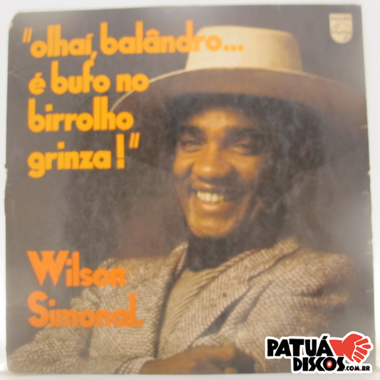 Wilson Simonal - Olhaí Balândro... É Bufo No Birrolho Grinza! - LP