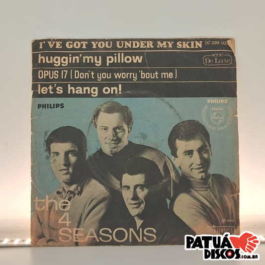 The 4 Seasons - I've Got You Under My Skin / Huggin' My Pillow / Opus 17 (Don't You Worry About Me) / Let's Hang On - 7"