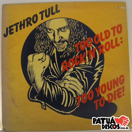 Jethro Tull - Too Old To Rock 'N' Roll: Too Young To Die! - LP