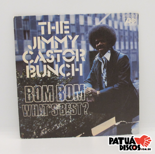 The Jimmy Castor Bunch - Bom Bom / What's Best? - 7"