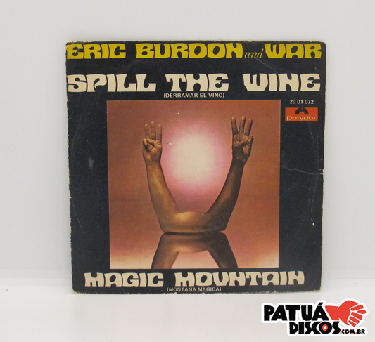 Eric Burdon & WAR - Spill The Wine/ Magic Mountain - 7"