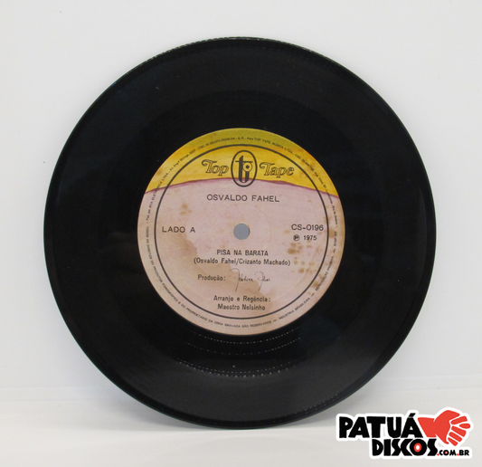 Osvaldo Fahel - Pisa Na Barata - 7"