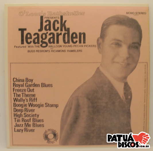 Jack Teagarden - O'Loons Rathskeller Presents Jack Teagarden Featured With The Walloon Young Pecan Pickers And Bugs Resrom's Richmond Ramblers - LP