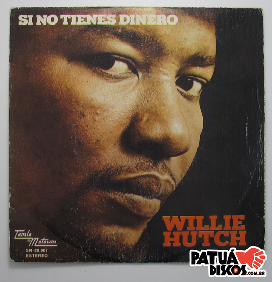 Willie Hutch - Si No Tienes Dinero - 7"