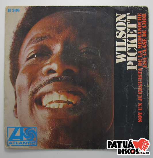Wilson Pickett - Soy Un Juerguista De La Media Noche / Esa Clase De Amor - 7"