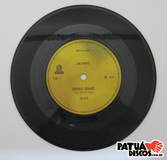 Miltinho - Crioulo Branco/ Marcha Do Sesquicentenário Da Independência - 7"