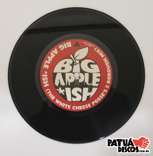 The White Cheese Posse, Naughty NMX - Big Apple *Ish / All For The People - 7"