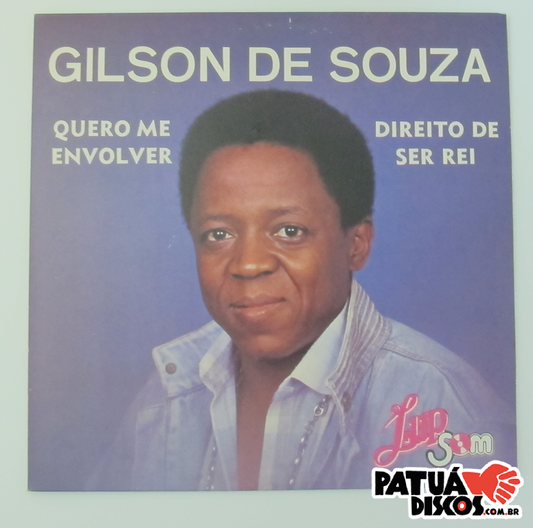 Gilson De Souza - Quero Me Envolver / Direito De Ser Rei - 7"