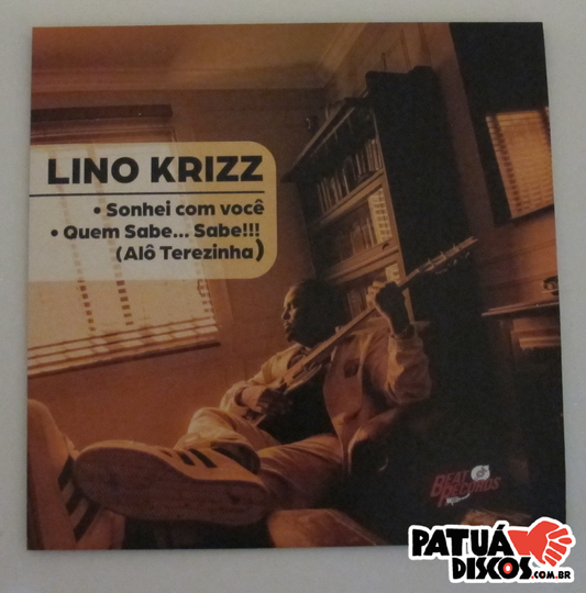 Lino Krizz - Sonhei Com Você / Quem Sabe... Sabe!!! (Alô Terezinha) - 7"