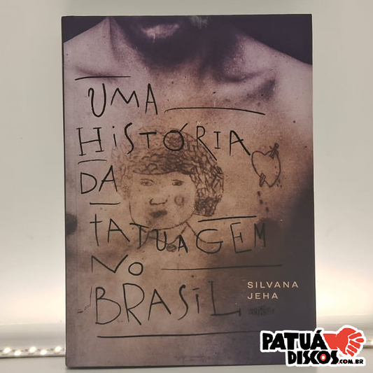 Silvana Jeha - Uma História Da Tatuagem No Brasil - Livro