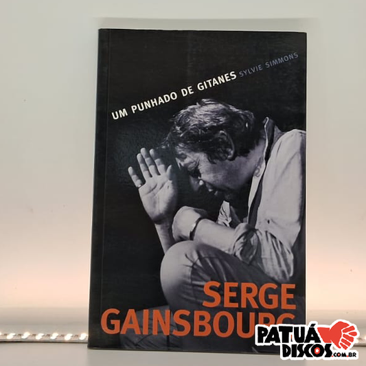 Sylvie Simmons - Serge Gainsbourg - Um Punhado De Gitanes - Livro