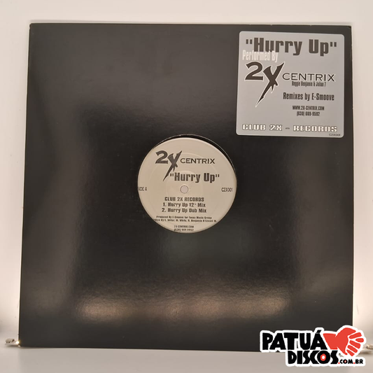 2X Centrics - Hurry Up - 12"