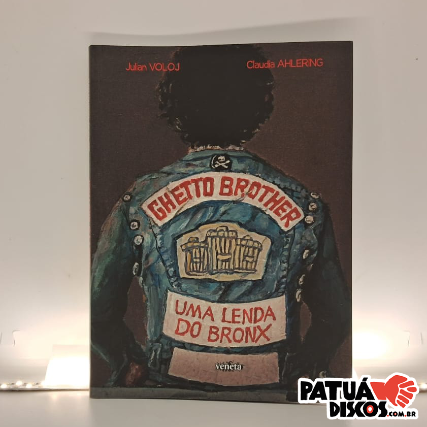 Claudia Ahlering, Julian Voloj - Ghetto Brother - Uma Lenda Do Bronx - Livro