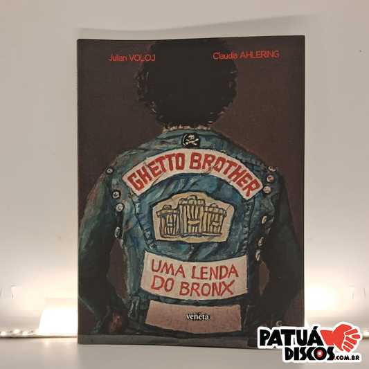 Claudia Ahlering, Julian Voloj - Ghetto Brother - Uma Lenda Do Bronx - Livro