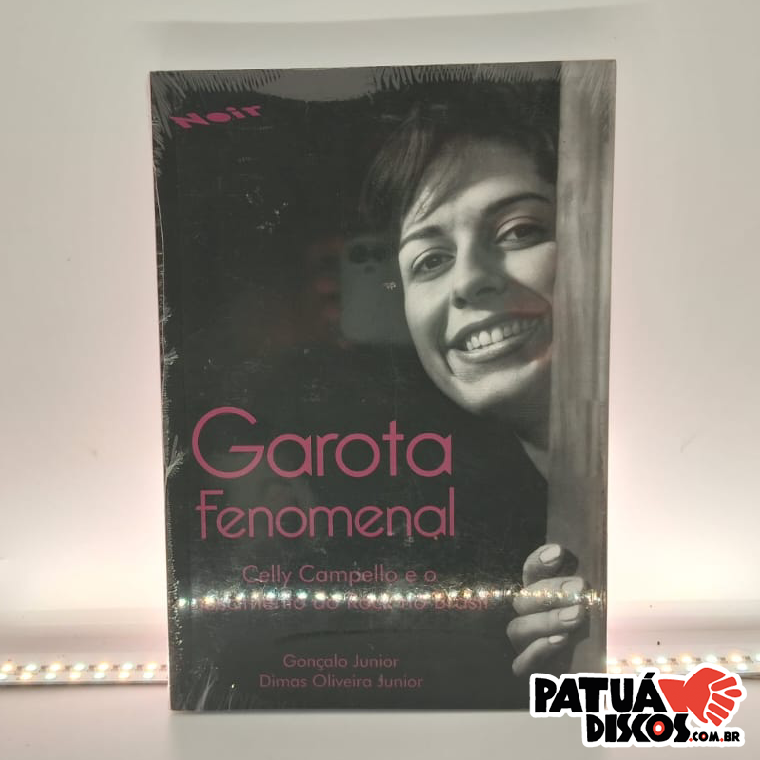 Gonçalo Junior; Dimas Oliveira Junior - Garota Fenomenal - Celly Campello e o Nascimento do Rock no Brasil (Volume 1) - Livro