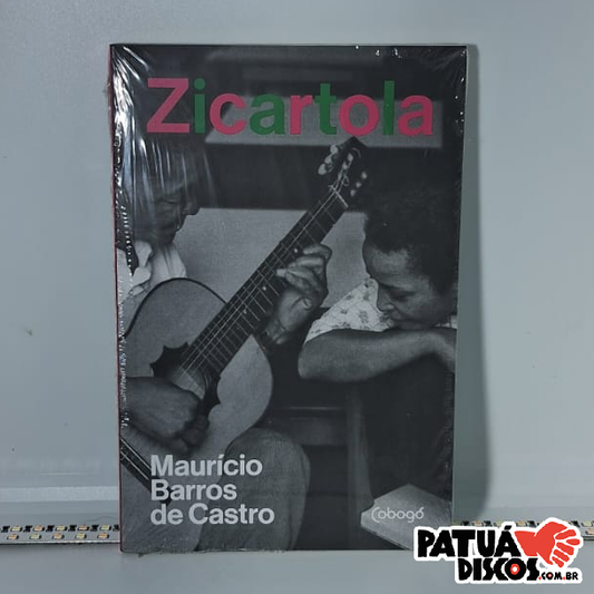 Mauricio Barros De Castro - Zicartola: Política e samba na casa de Cartola e dona Zica - Livro