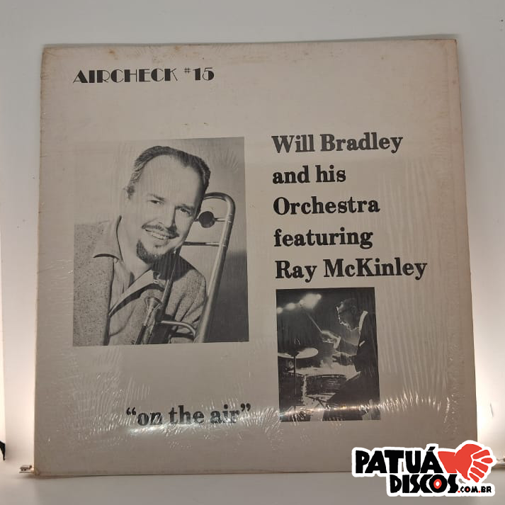 Will Bradley And His Orchestra Featuring Ray McKinley - On The Air - LP