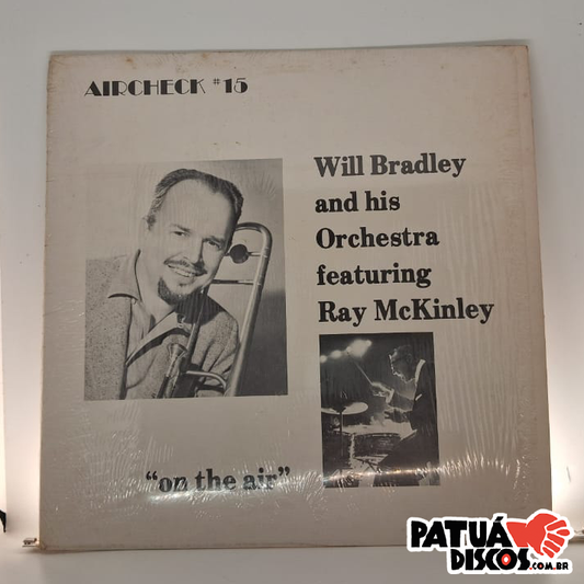Will Bradley And His Orchestra Featuring Ray McKinley - On The Air - LP