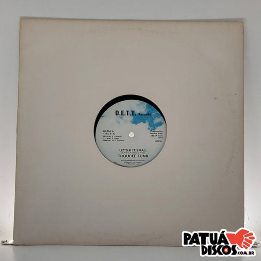 Trouble Funk - Let's Get Small - 12"