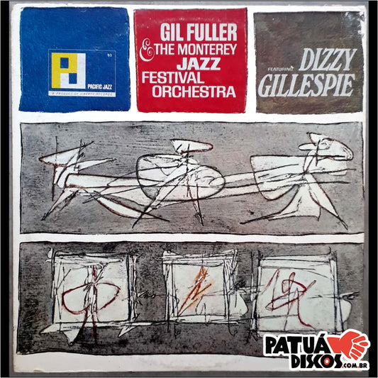 Gil Fuller & The Monterey Jazz Festival Orchestra Featuring Dizzy Gillespie - Gil Fuller & The Monterey Jazz Festival Orchestra Featuring Dizzy Gillespie