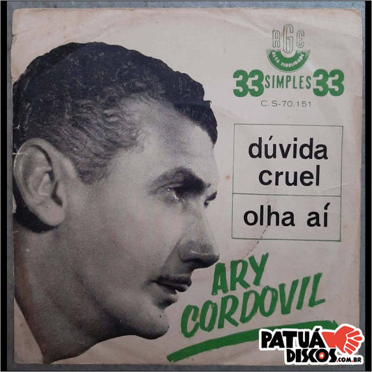 Ary Cordovil - Dúvida Cruel / Olha Aí - 7"
