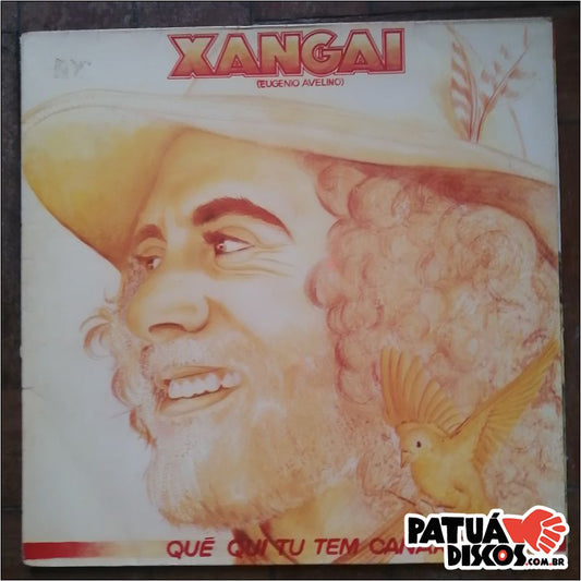 Xangai - Qué Qui Tu Tem Canário - LP