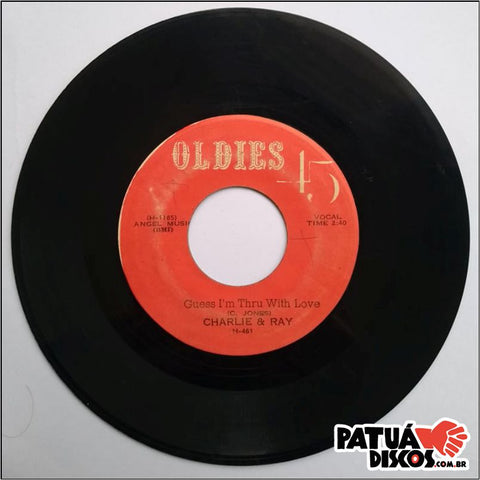 Charlie &amp; Ray - Oh Gee-Oo-Wee / Guess I'm Through With Love - 7"
