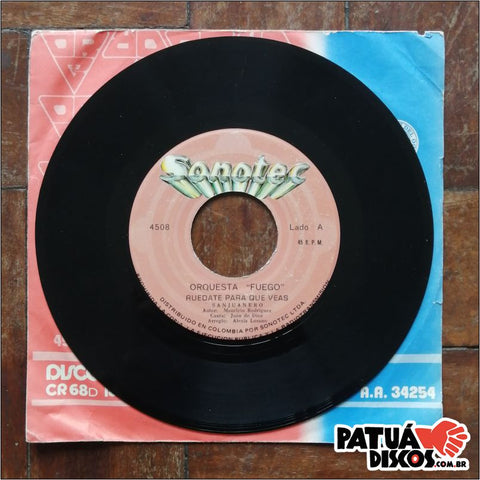 Orquesta Fuego - Ruedate Para Que Veas/ Bucaramanga - 7''